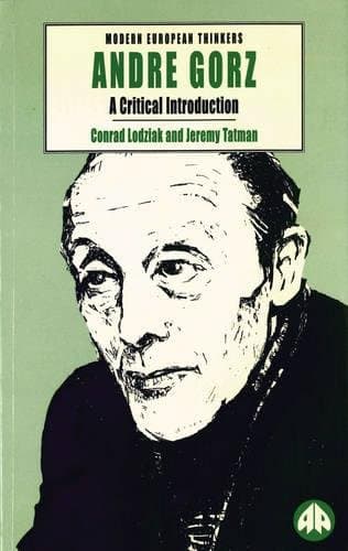 Andre Gorz: A Critical Introduction (Modern European Thinkers)