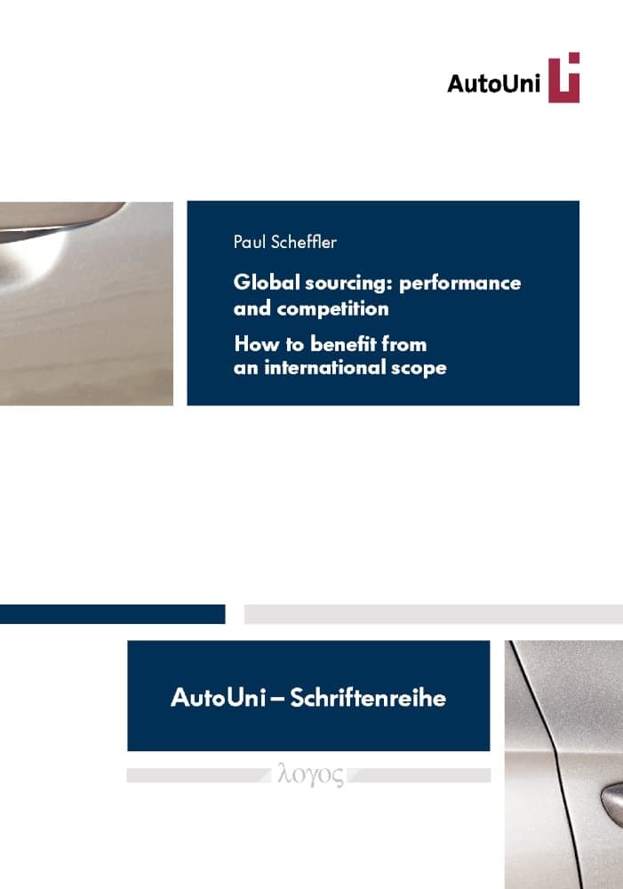Global Sourcing: Performance and Competition: How to Benefit from an International Scope: 79 (Autouni - Schriftenreihe)