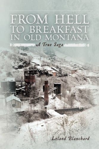 From Hell to Breakfast in Old Montana: A True Saga Paperback – September 18, 2017