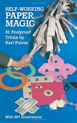 Self-Working Paper Magic: 81 Foolproof Tricks (Dover Magic Books)