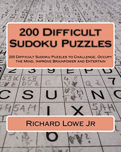 200 Difficult Sudoku Puzzles: 200 Difficult Sudoku Puzzles to Challenge, Occupy the Mind, Improve Brainpower and Entertain: Volume 4