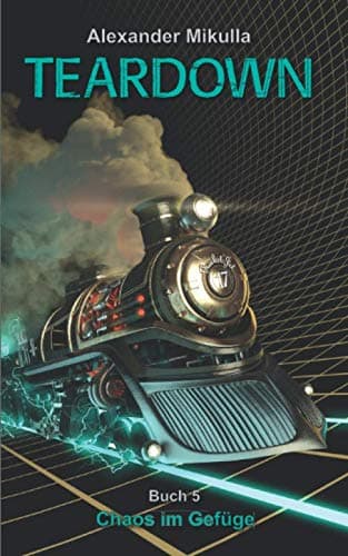 TEARDOWN: Chaos im Gefüge - Buch 5