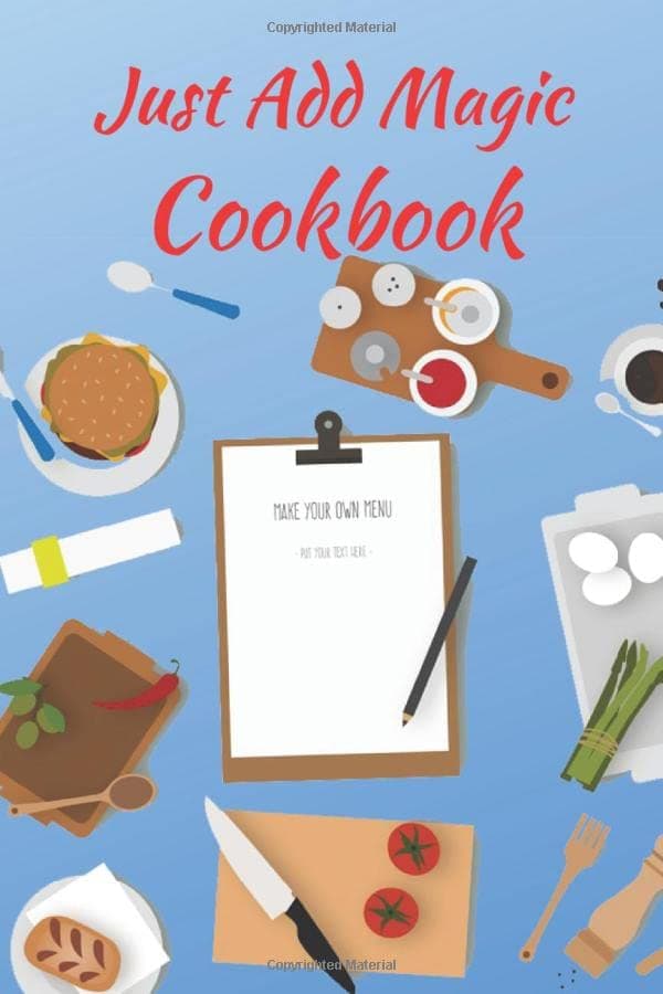 just add magic cookbook: just add magic cookbook with the recipes journals , Just Add Magic Utensils, Recipes and Riddles in the Cookbook.
