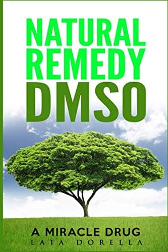 NATURAL REMEDY DMSO: A MIRACLE DRUG