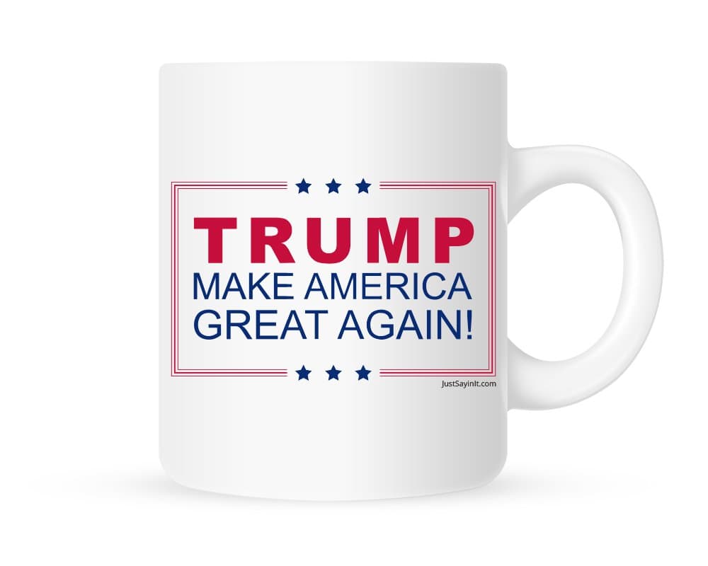 JustSayinIt Trump Make America Great Again - Coffee Mug - 11 oz.