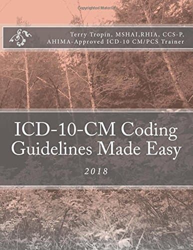 ICD-10-CM Coding Guidelines Made Easy: 2018