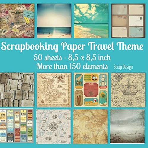 Scrapbooking Paper Travel Theme: 50 sheets 8,5 x 8,5 inch - More than 150 elements