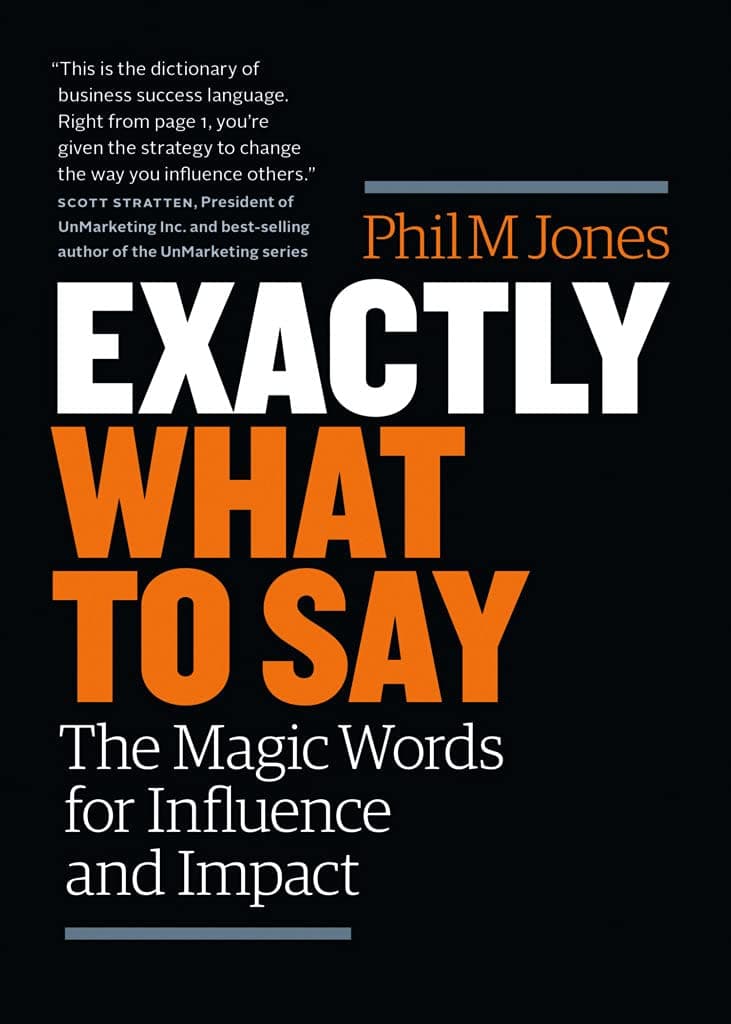 Exactly What to Say : The Magic Words for Influence and Impact Paperback