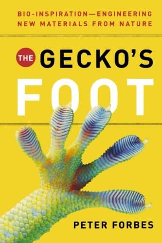 The Gecko's Foot: Bio-inspiration: Engineering New Materials from Nature