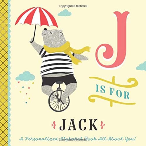 J is for Jack: A Personalized Alphabet Book All About You! (Personalized Children's Book)