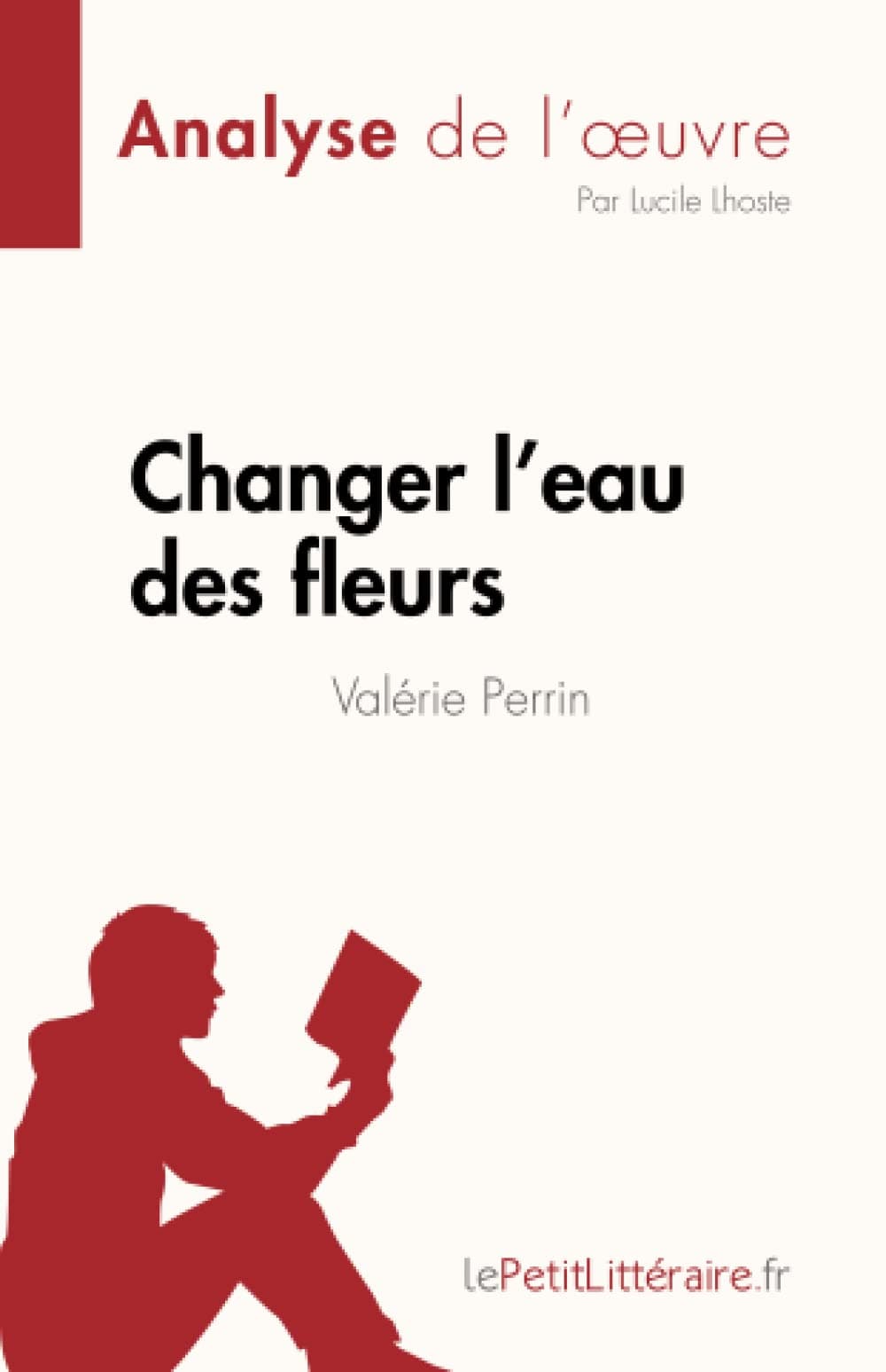 Changer l'eau des fleurs de Valérie Perrin (Analys: Analyse complète et résumé détaillé de l'oeuvre