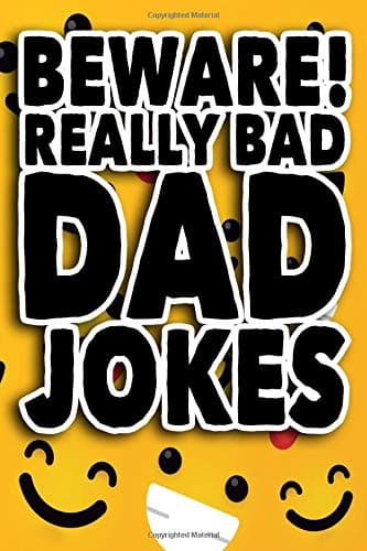 Beware! Really Bad Dad Jokes: Blank Book To Write In Funny Bad Dad Gags and Funnies. Ideal Father's day or birthday gift 100 Pages Ruled 9x6