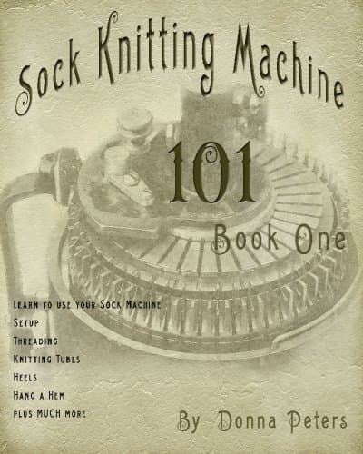 Sock Knitting Machine 101