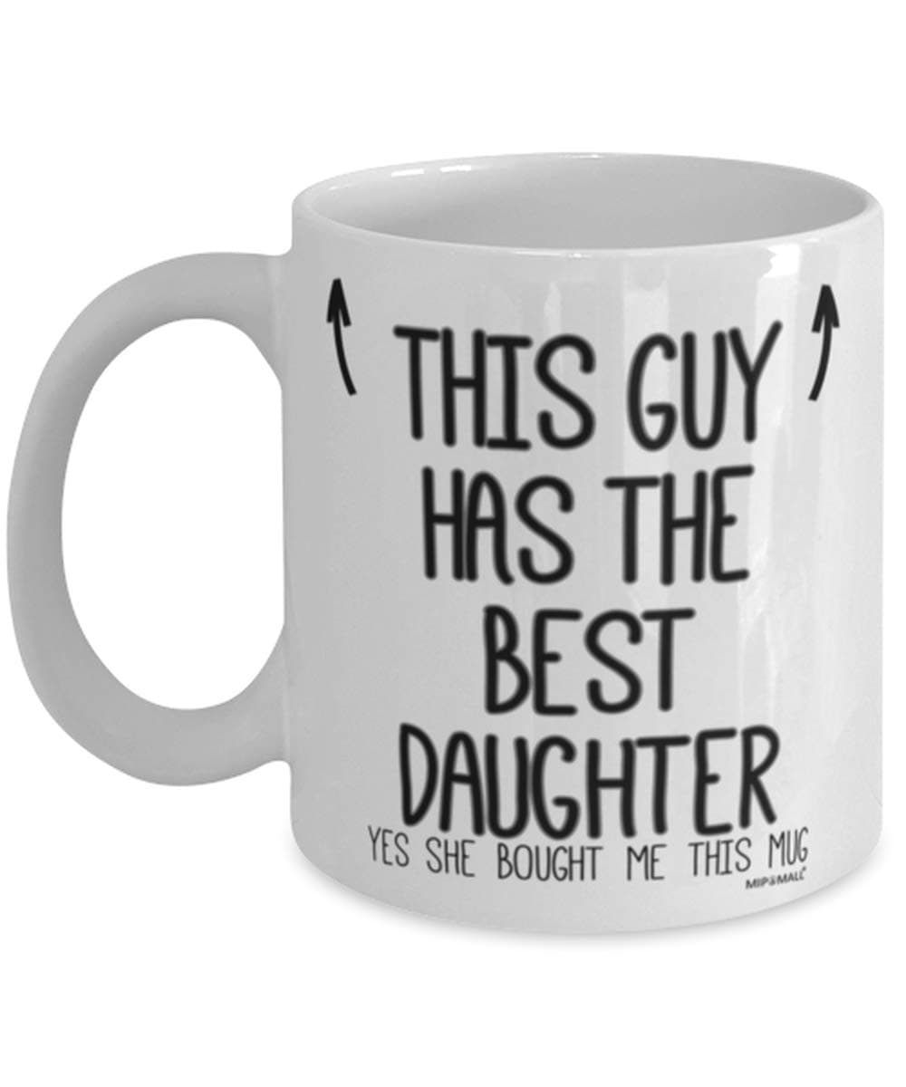 Dads Mug - Gifts for Dad - This guy has the best Daughter - Coffee Mugs - wm7415