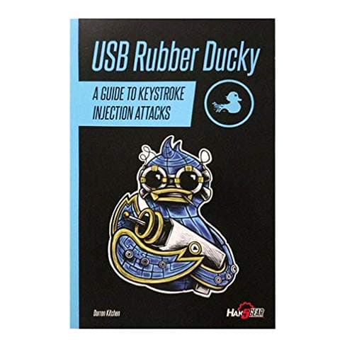 Hak5 USB Rubber Ducky Field Guide Book : A Guide To Keystrokes Injection Attacks