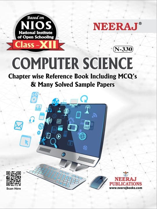 NIOS Neeraj 330 COMPUTER SCIENCE Chapter wise reference book including MCQs and solved sample papers class 12 as per latest syllabus English Medium