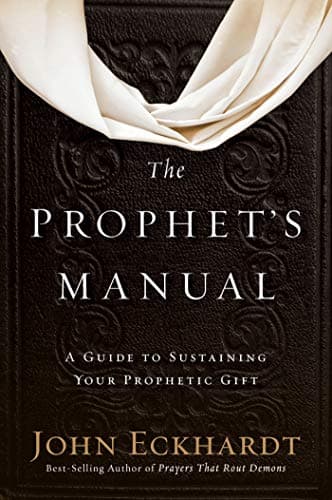 The Prophet's Manual: A Guide to Sustaining Your Prophetic Gift Kindle Edition