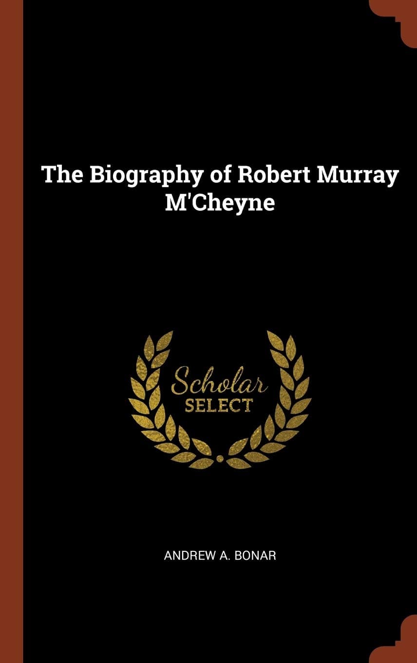 The Biography of Robert Murray M'Cheyne