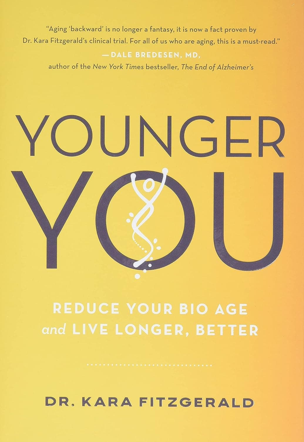 Younger You: Reverse Your Bio Age and Live Longer, Better
