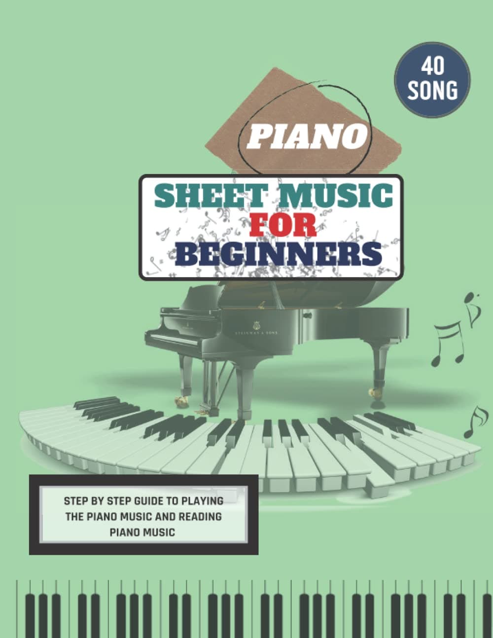piano sheet music for beginners: A Beginners First Book of Easy to Play Classics | 40 Songs (Beginner Piano Books)