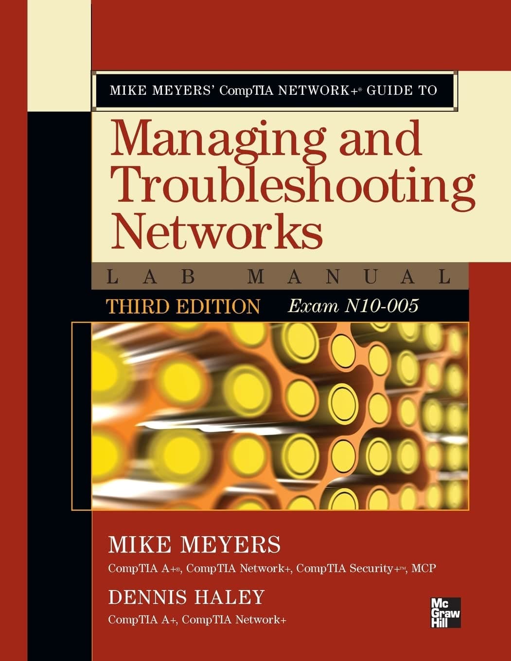 Mike Meyers' CompTIA Network+ Guide to Managing and Troubleshooting Networks Lab Manual, 3rd Edition (Exam N10-005) (Mike Meyers' Guides) 3rd Edition