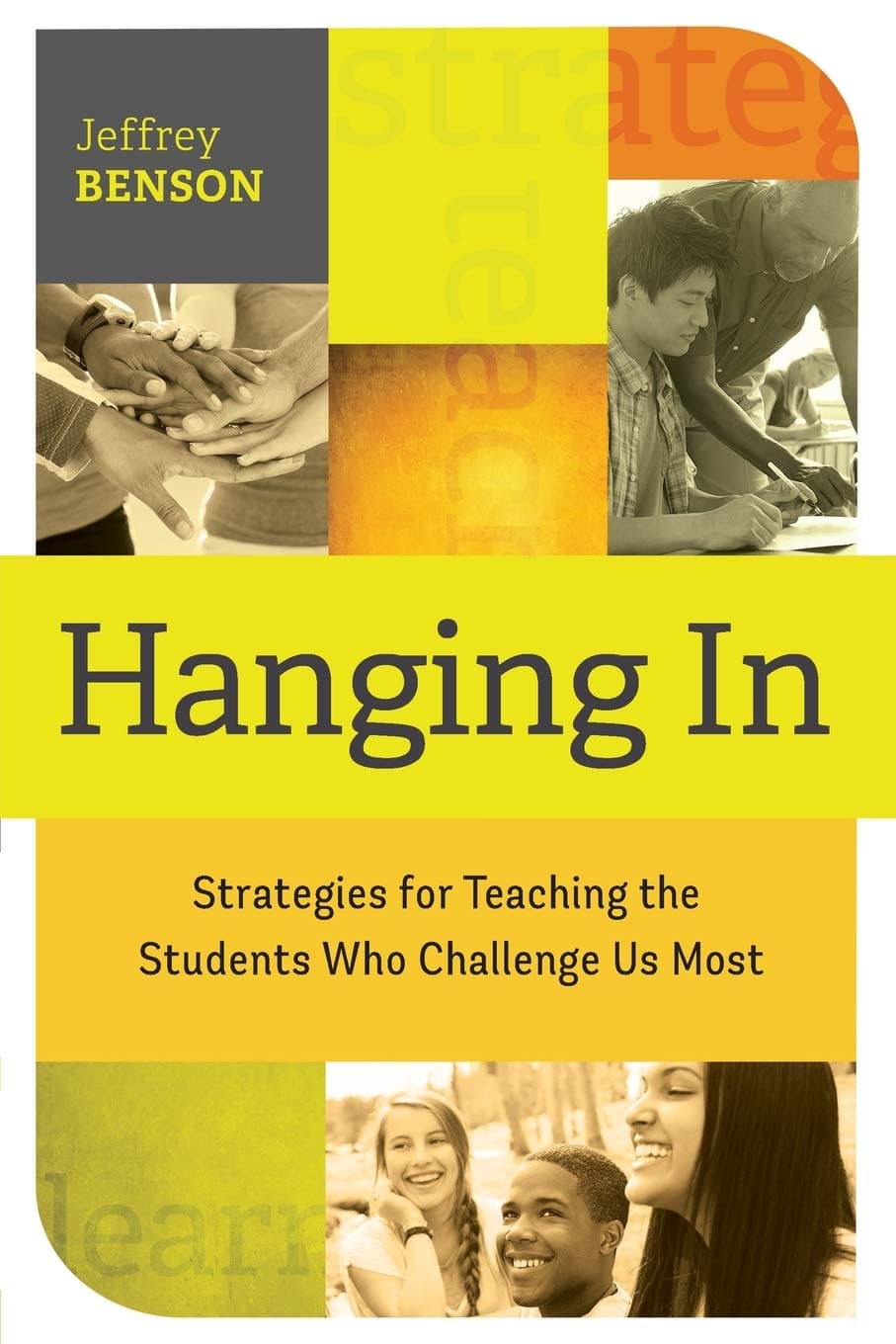 Hanging in: Trategies for Teaching the Students Who Challenge