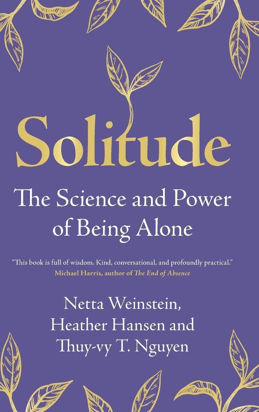 Solitude: The Science and Power of Being Alone