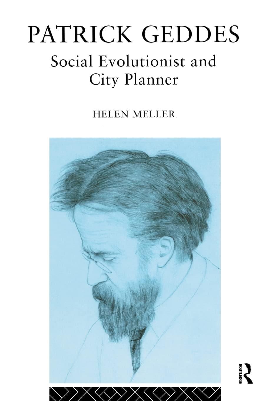 Patrick Geddes: Social Evolutionist and City Planner (Routledge Geography, Environment, and Planning Series)