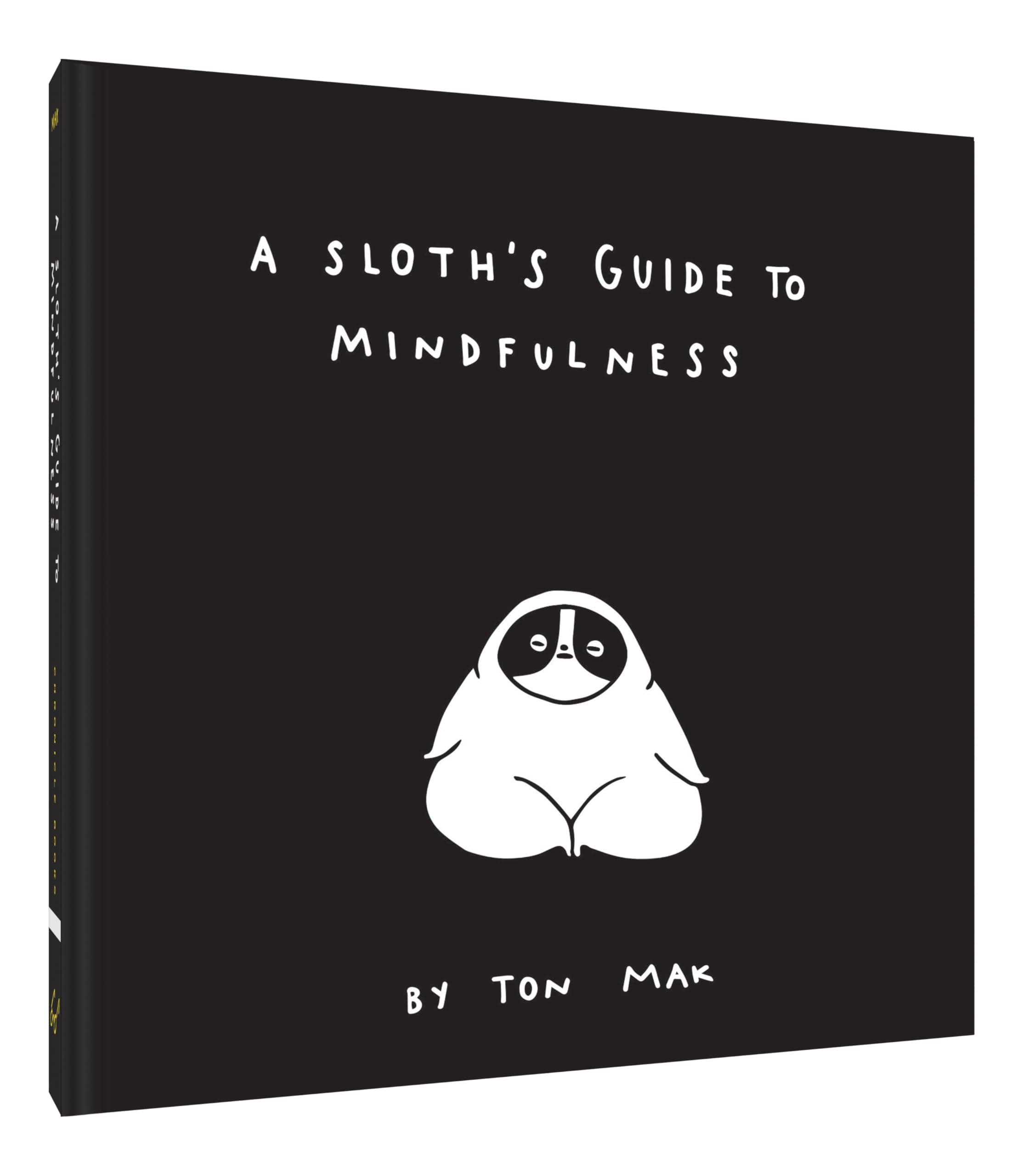 A Sloth's Guide to Mindfulness (Mindfulness Books, Spiritual Self-Help Book, Funny Meditation Books)
