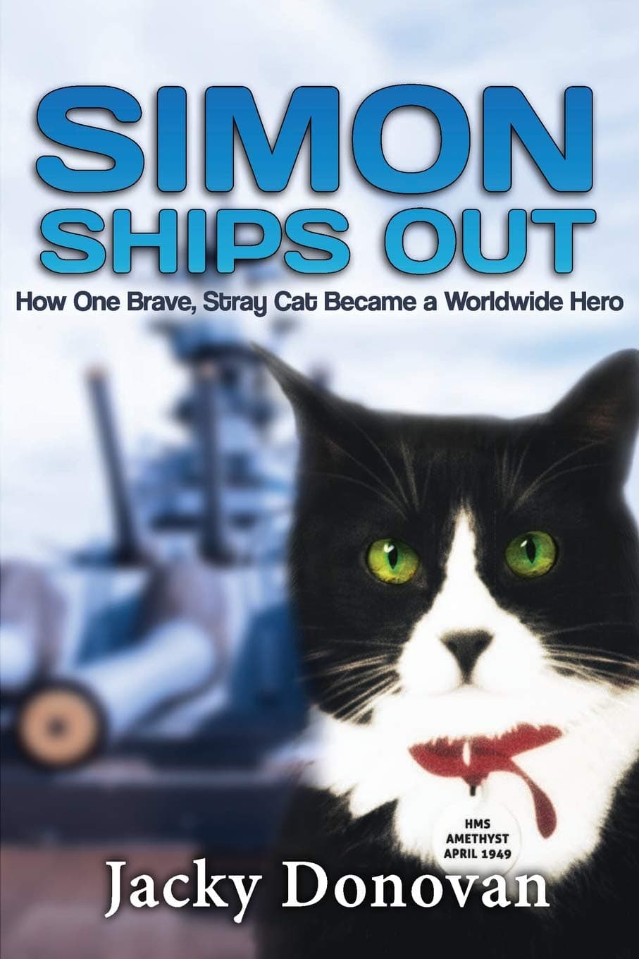 Simon Ships Out: How one stray, brave cat became a worldwide hero: Based on a true story Paperback – October 1, 2014