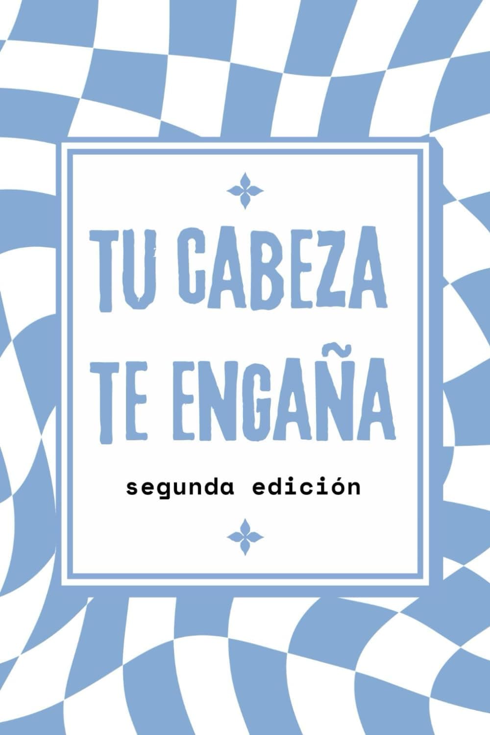 Tu Cabeza Te Engaña: Como Superar el Habito de Sobrepensar (Spanish Edition)