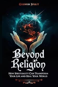BEYOND RELIGION How Spirituality Can Transform Your Life and Heal Your World Paperback – Large Print, 25 January 2024