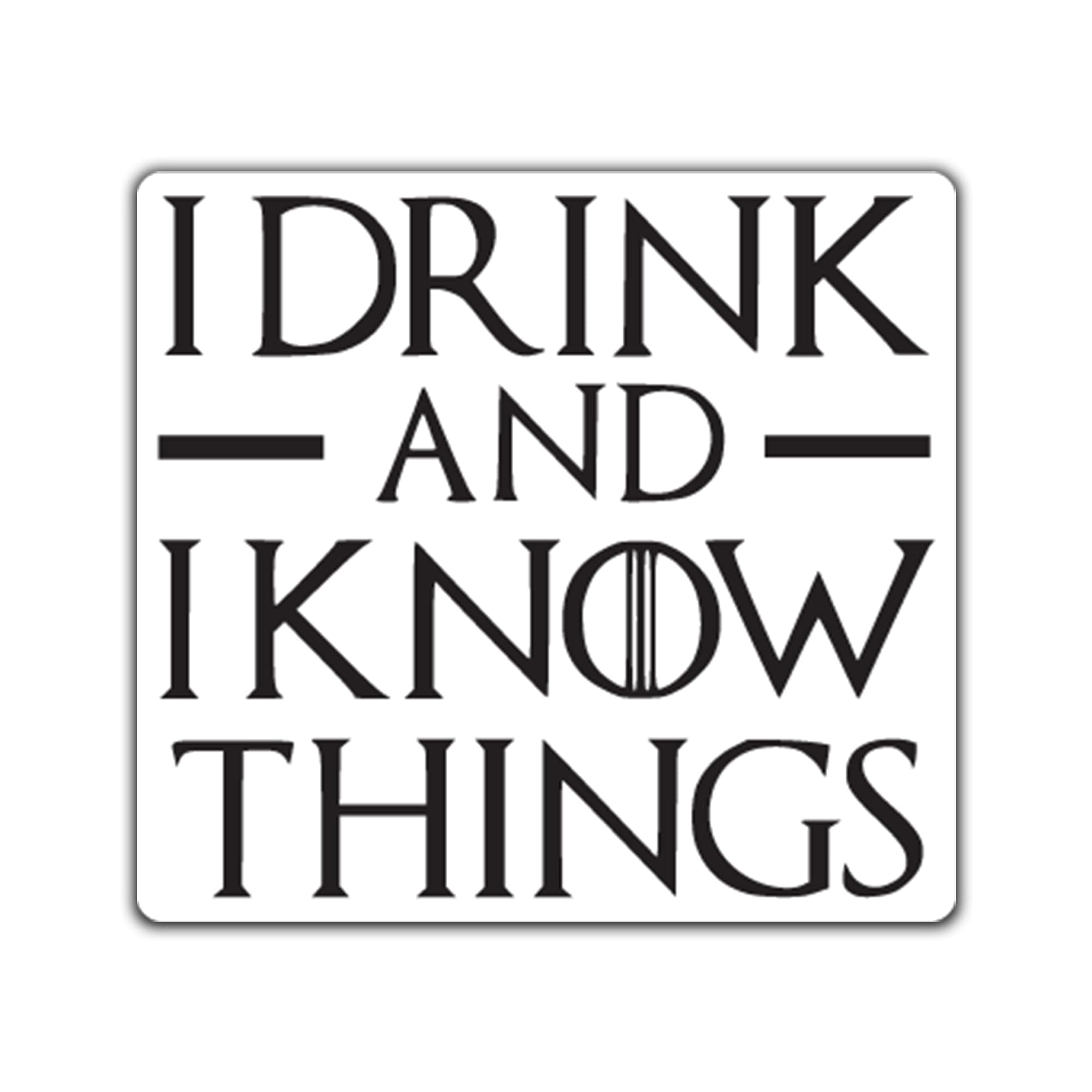 I Drink and I Know Things Game of Thrones Vinyl Decal Sticker | Cars Trucks Vans Walls Laptops Cups | Black | 5.5 inches | KCD1507