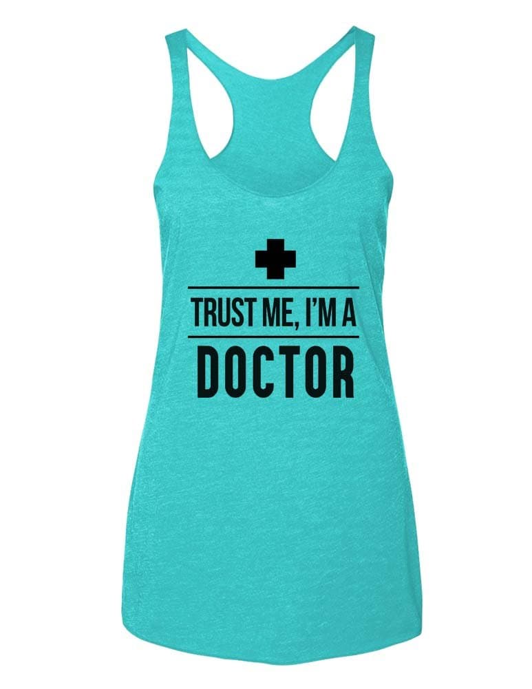 Trust Me, I'm A Doctor - Cool Career - Soft Tri-Blend Racerback Tank
