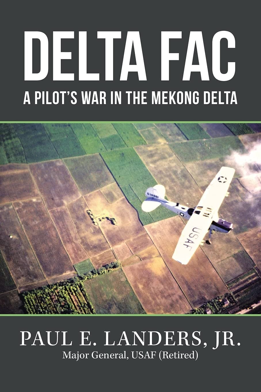 Delta Fac: A Pilot's War in the Mekong Delta