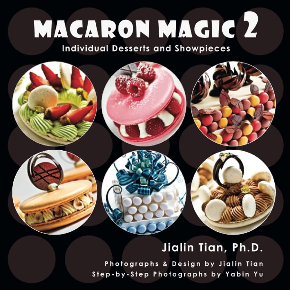 Macaron Magic 2: Individual Desserts and Showpieces
