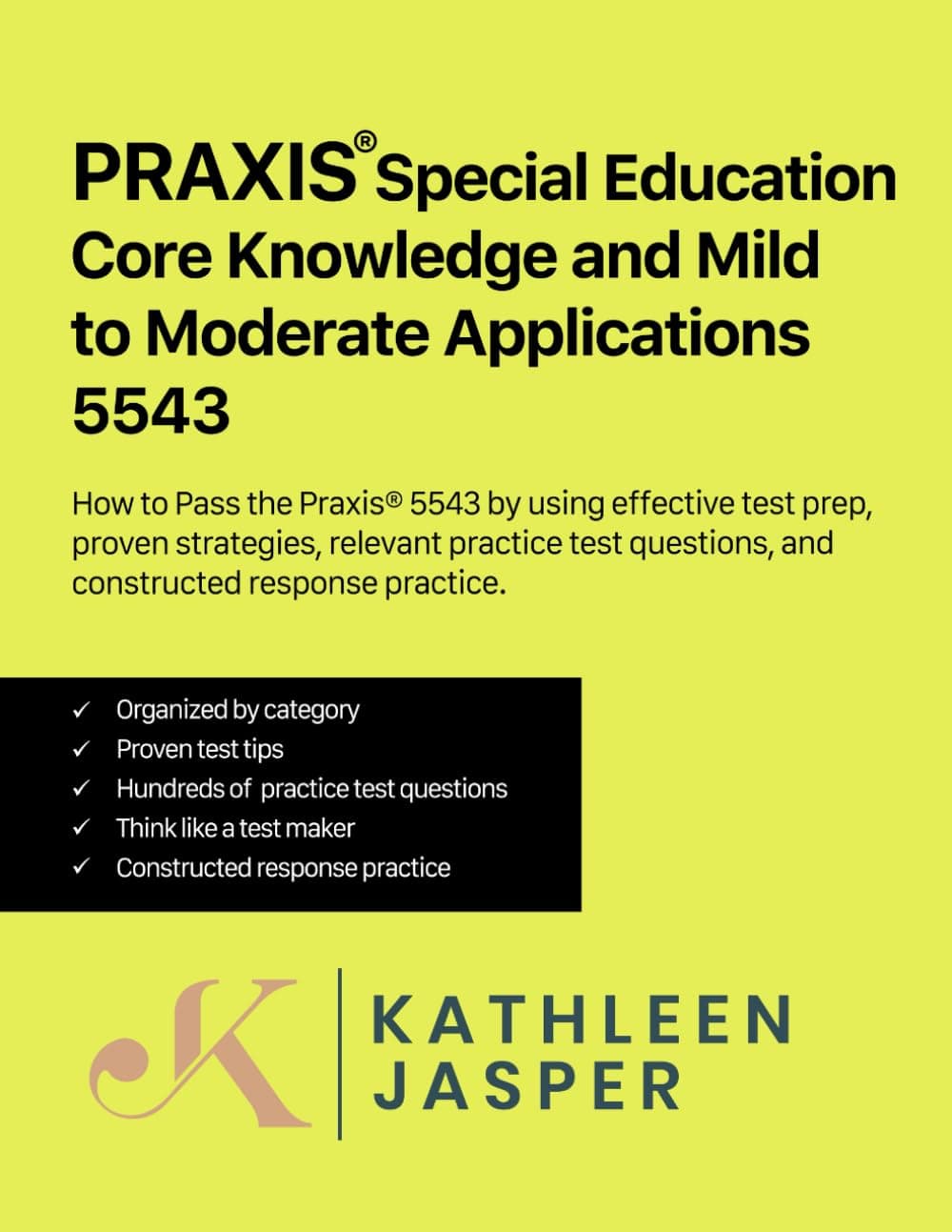 Praxis® Special Education Core Knowledge and Mild to Moderate Applications 5543: How to Pass the Praxis® 5543 by using the NavaED test prep study ... , and constructed response practice.