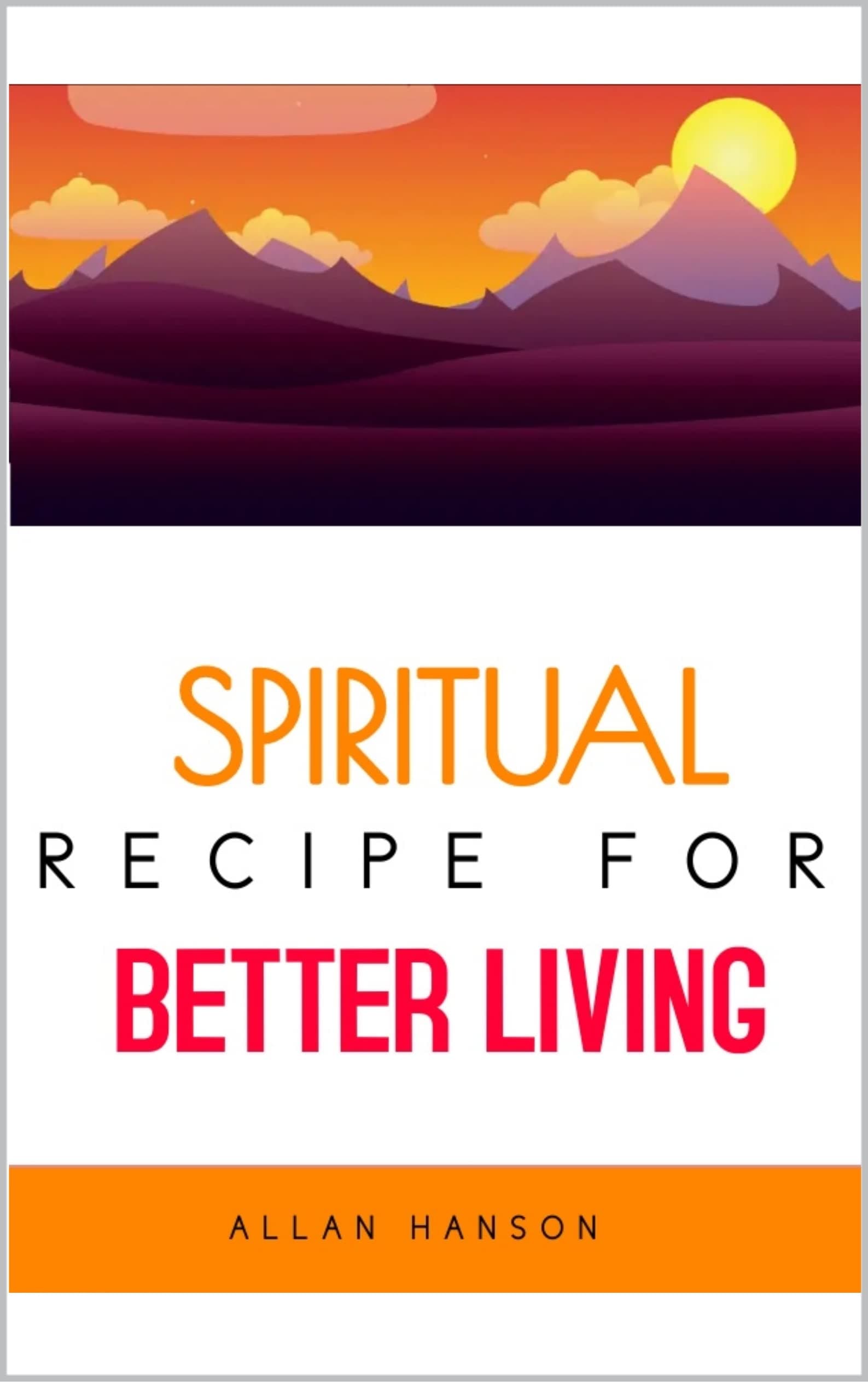 Spiritual Recipe For Better Living