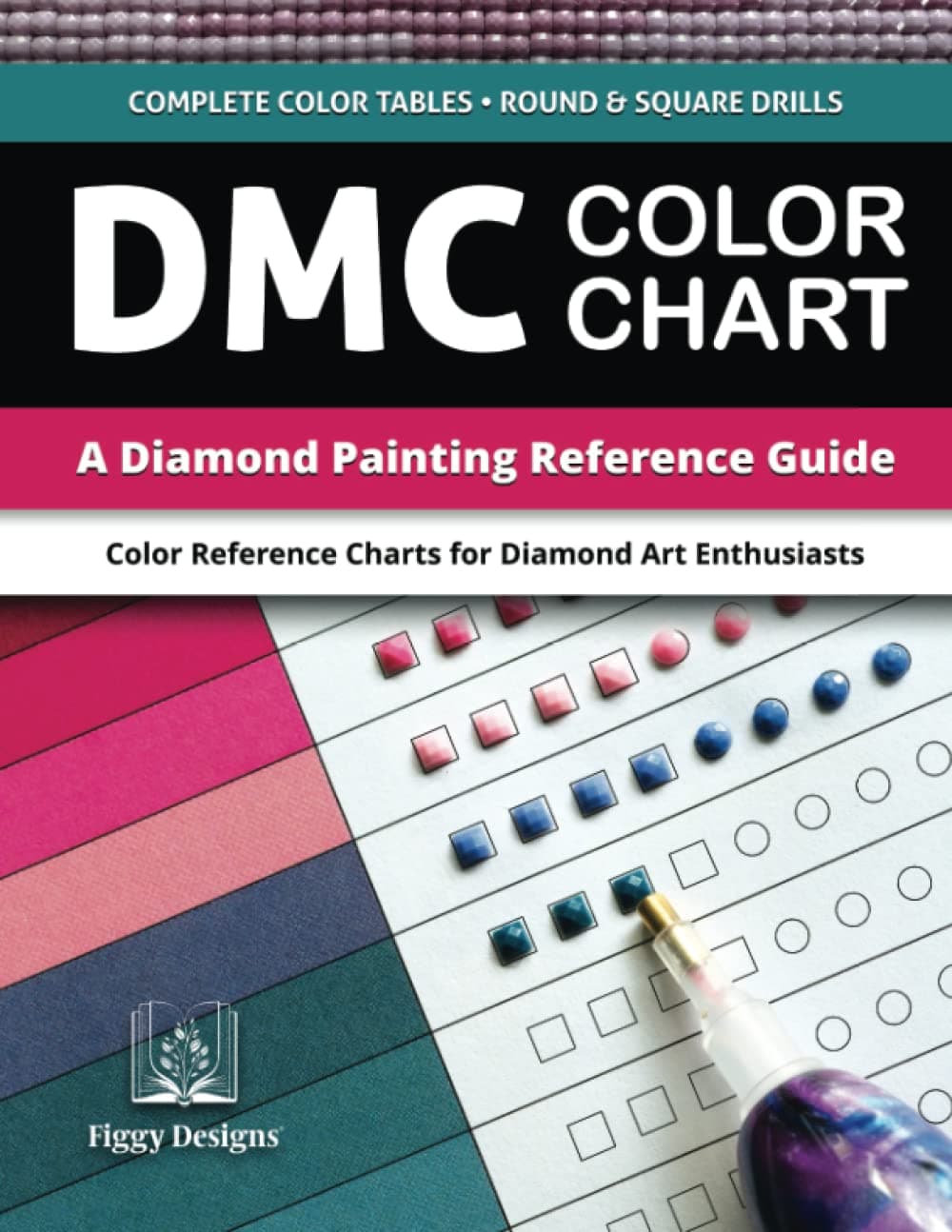 DMC Color Chart — A Diamond Painting Reference Guide: Color Reference Charts for Diamond Art Enthusiasts | Includes Complete Color Tables with Multiple Spaces for Both Square and Round Drills