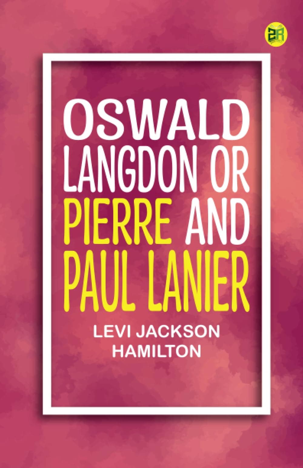 Oswald Langdon or, Pierre and Paul Lanier.