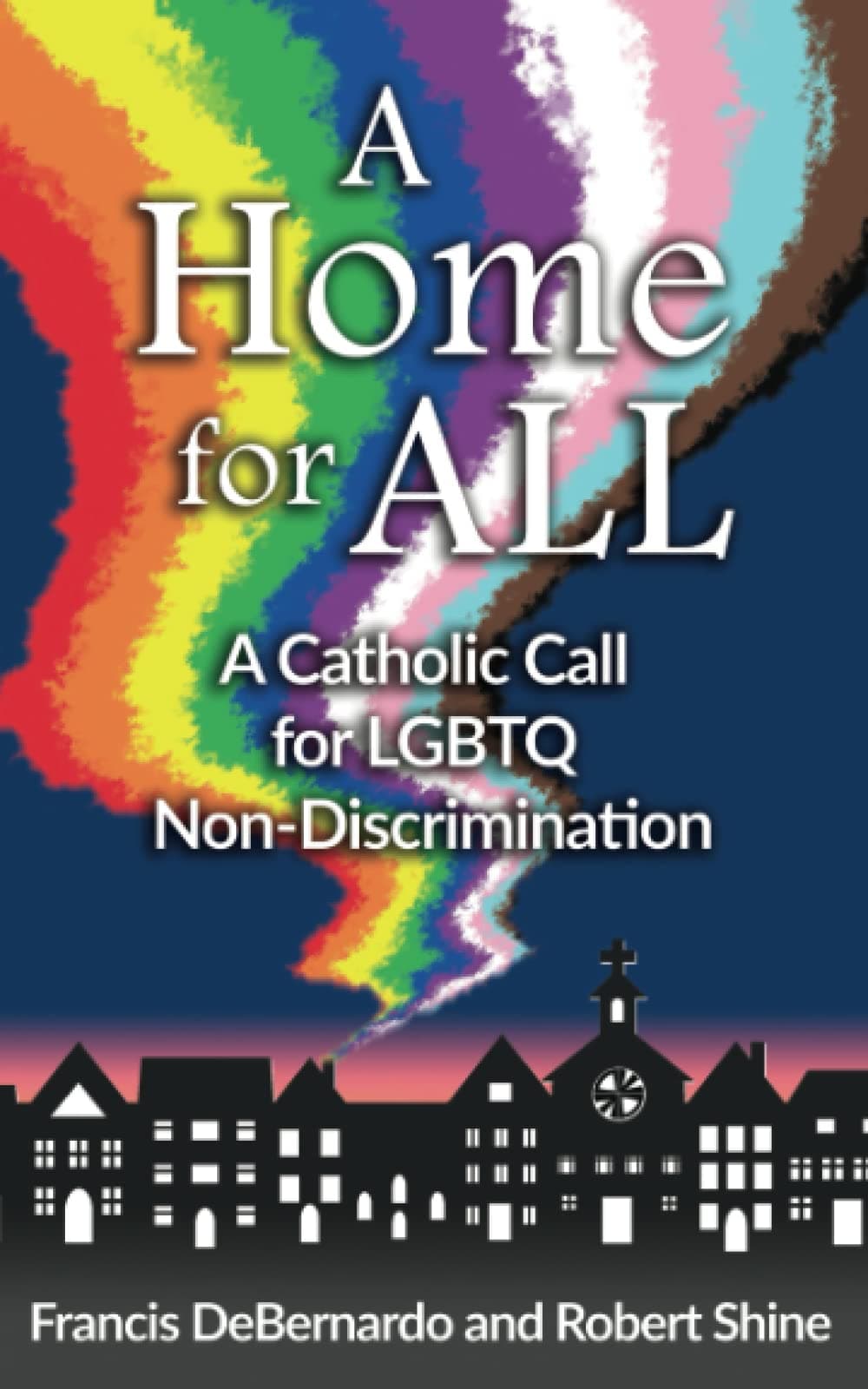 A Home for All: A Catholic Call for LGBTQ Non-Discrimination
