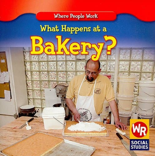 What Happens at a Bakery? (Where People Work) Paperback – July 30, 2006