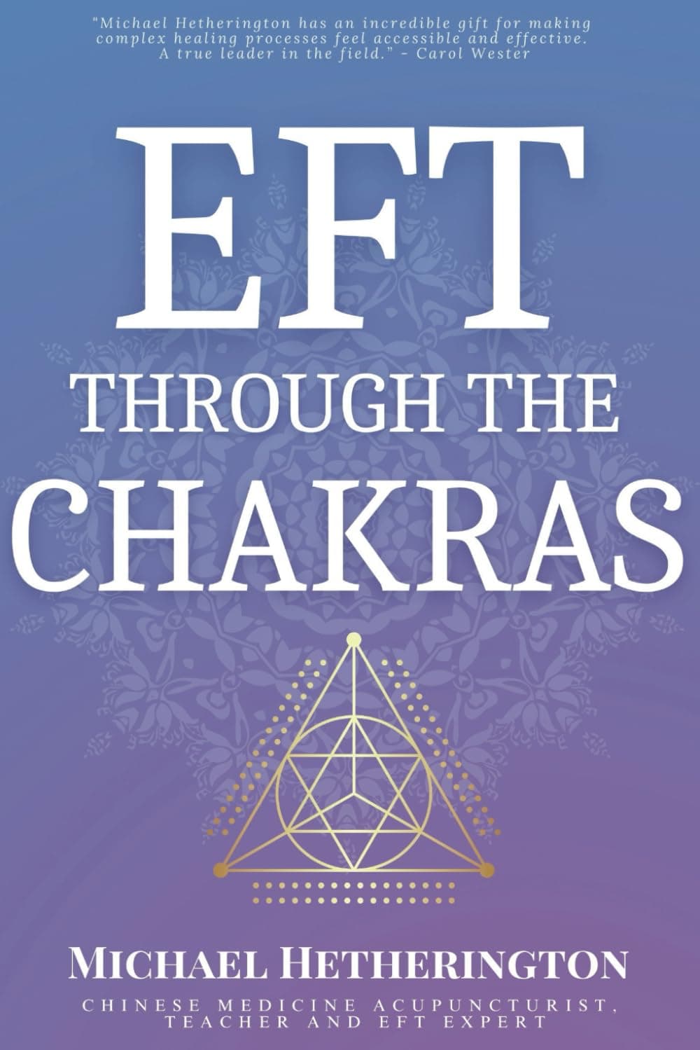 Emotional Freedom Technique (EFT) Through The Chakras (Self Healing Series)
