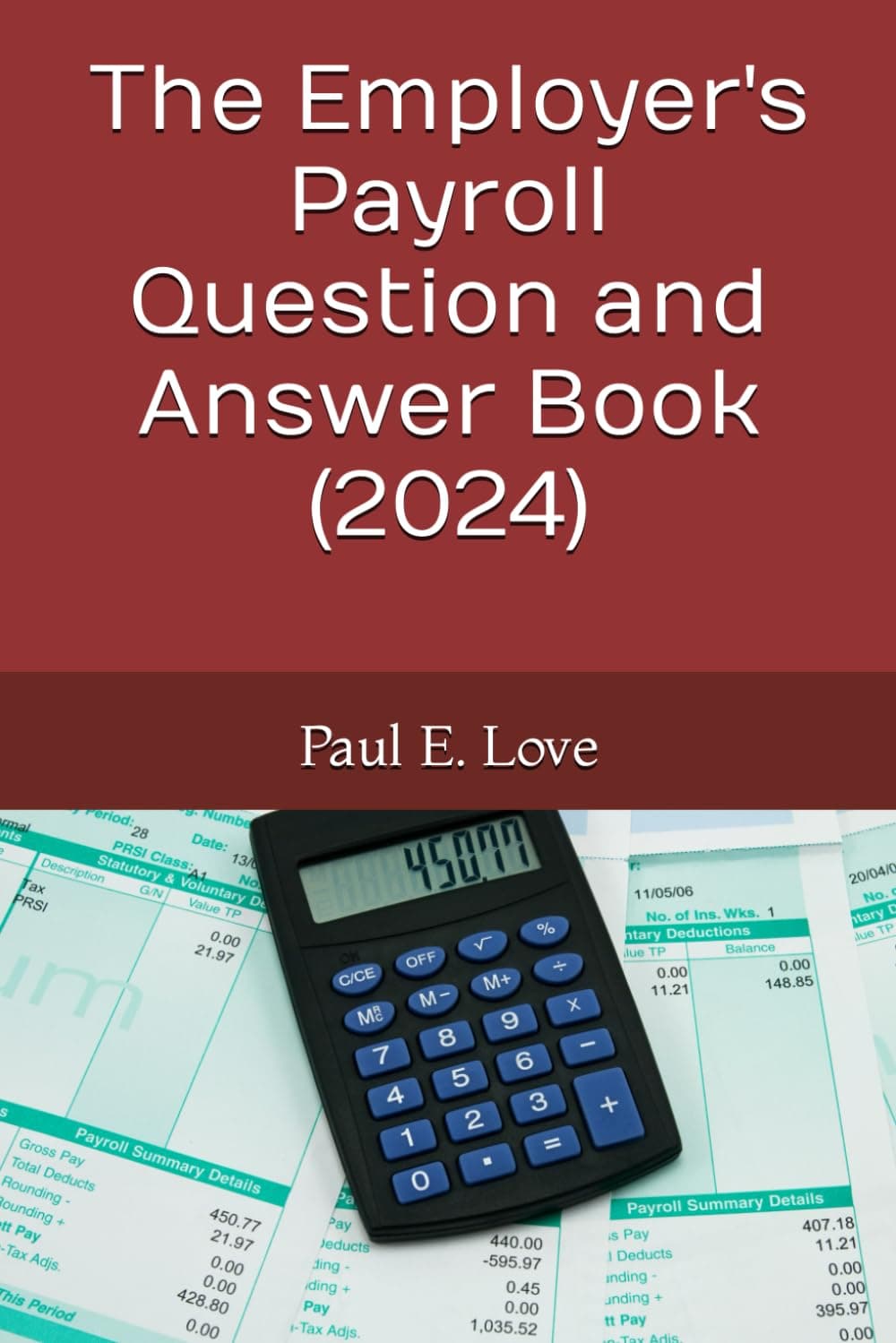 The Employer's Payroll Question and Answer Book (2024) Paperback – 3 Dec. 2023
