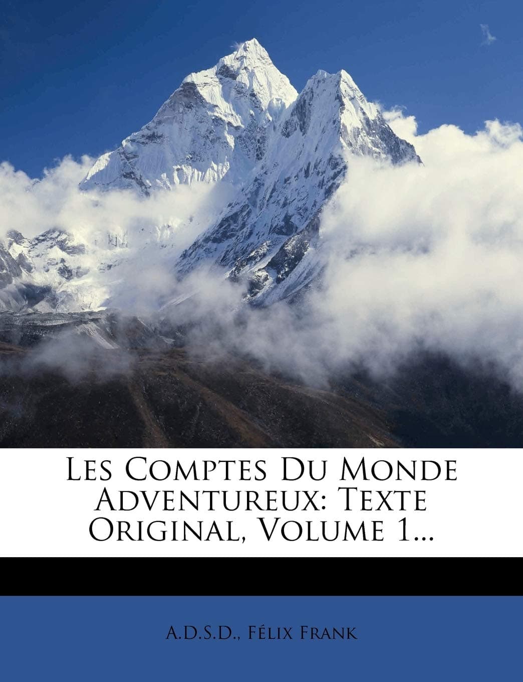 Les Comptes Du Monde Adventureux: Texte Original, Volume 1...