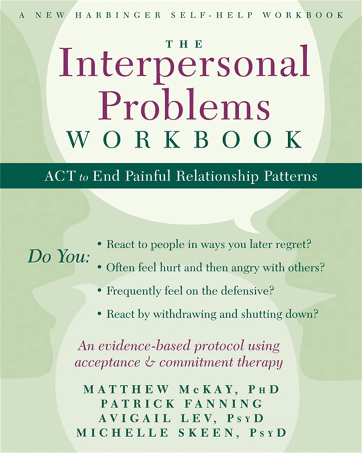 The Interpersonal Problems Workbook: ACT to End Painful Relationship Patterns (A New Harbinger Self-Help Workbook) Paperback – July 1, 2013