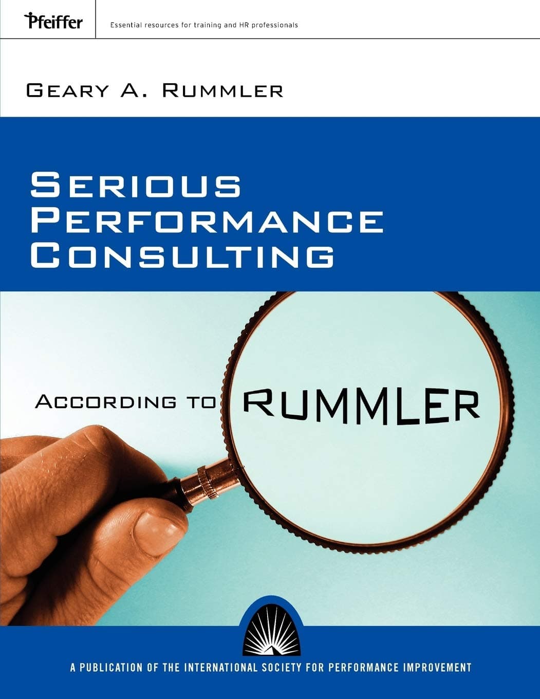 Serious Performance Consulting According to Rummler