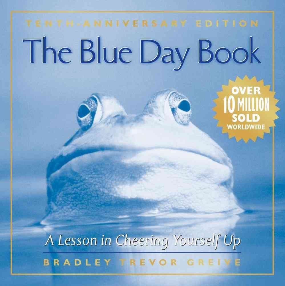 The Blue Day Book: A Lesson in Cheering Yourself Up Hardcover – March 30, 2010