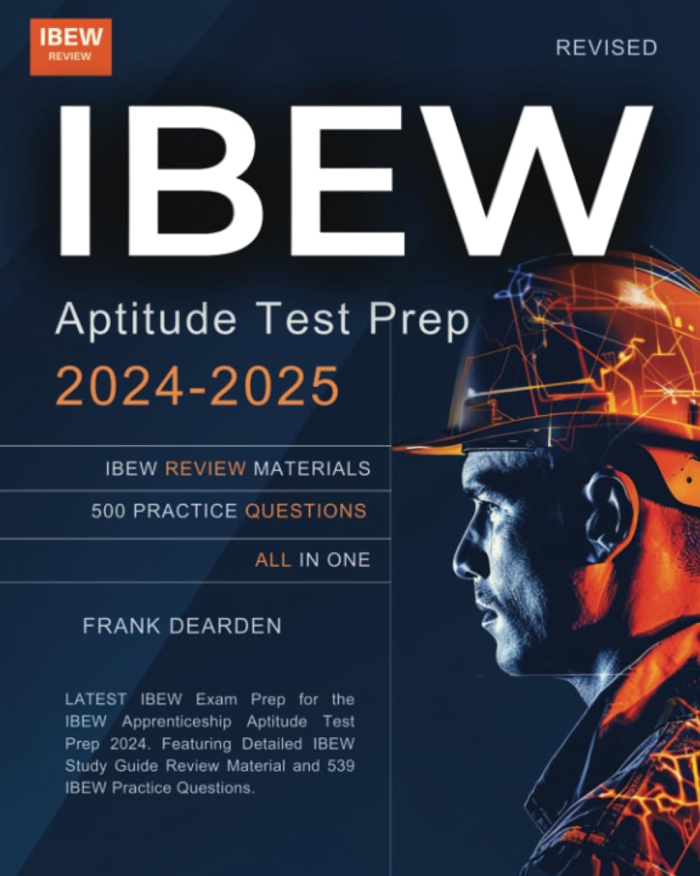 IBEW Aptitude Test Prep 2024-2025: LATEST IBEW Exam Prep for the IBEW Apprenticeship Aptitude Test Prep 2024. Featuring Detailed IBEW Study Guide Review Material and 539 IBEW Practice Questions