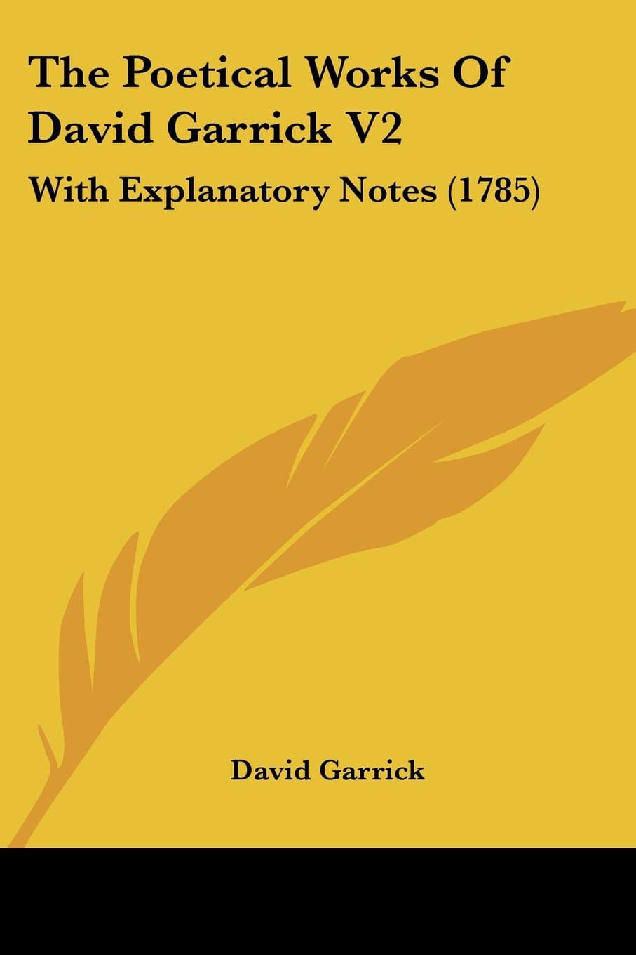 The Poetical Works Of David Garrick V2: With Explanatory Notes (1785)